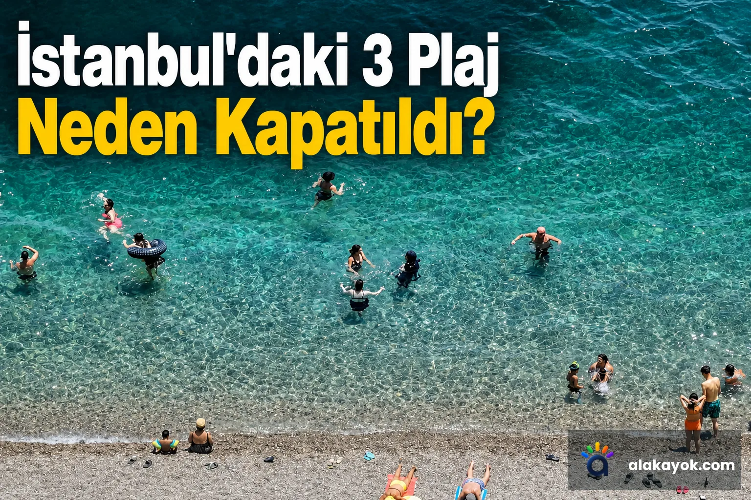 İstanbul'daki 3 Plaj Neden Kapatıldı?