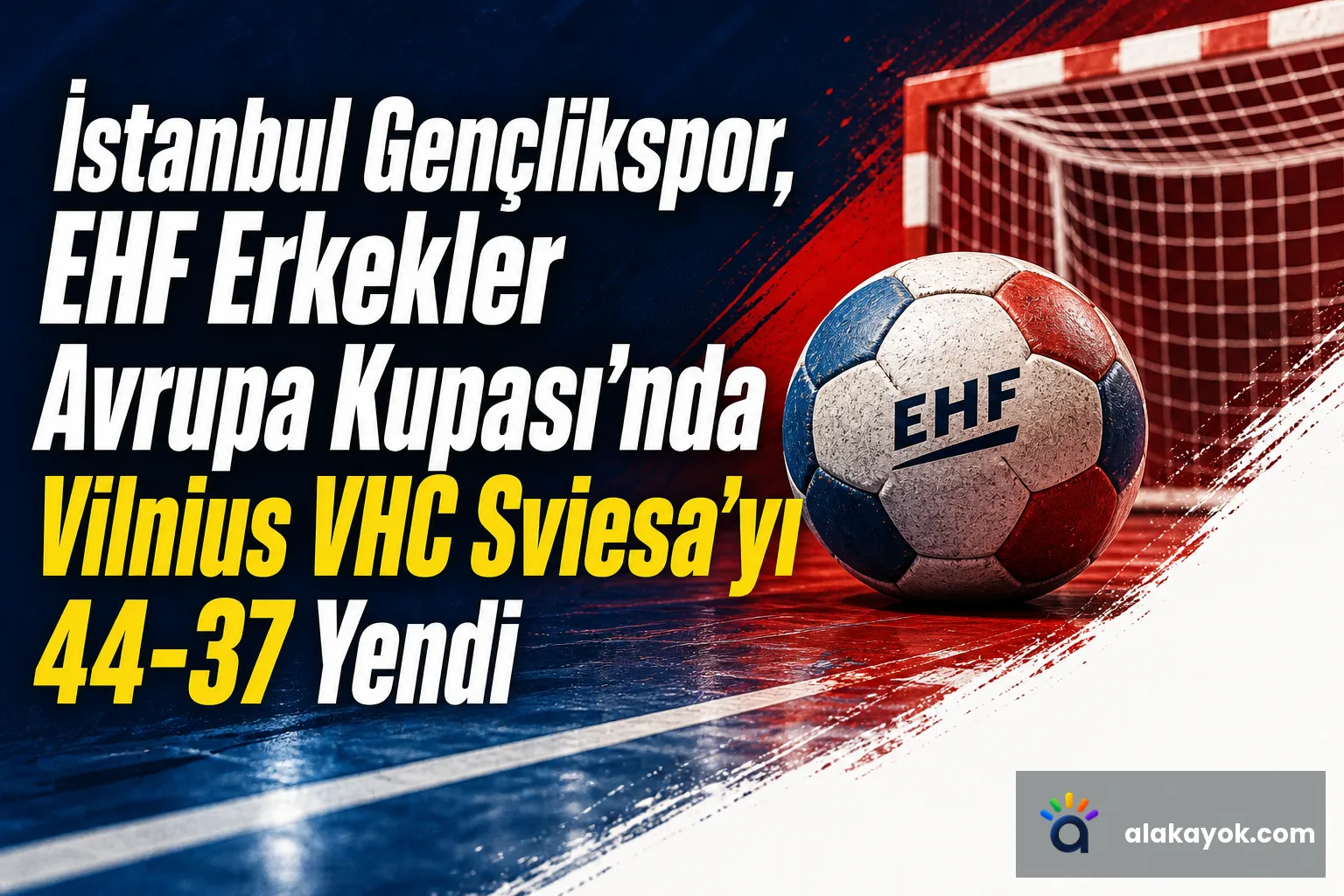 İstanbul Gençlikspor, EHF Erkekler Avrupa Kupası'nda Vilnius VHC Sviesa'yı 44-37 Yendi