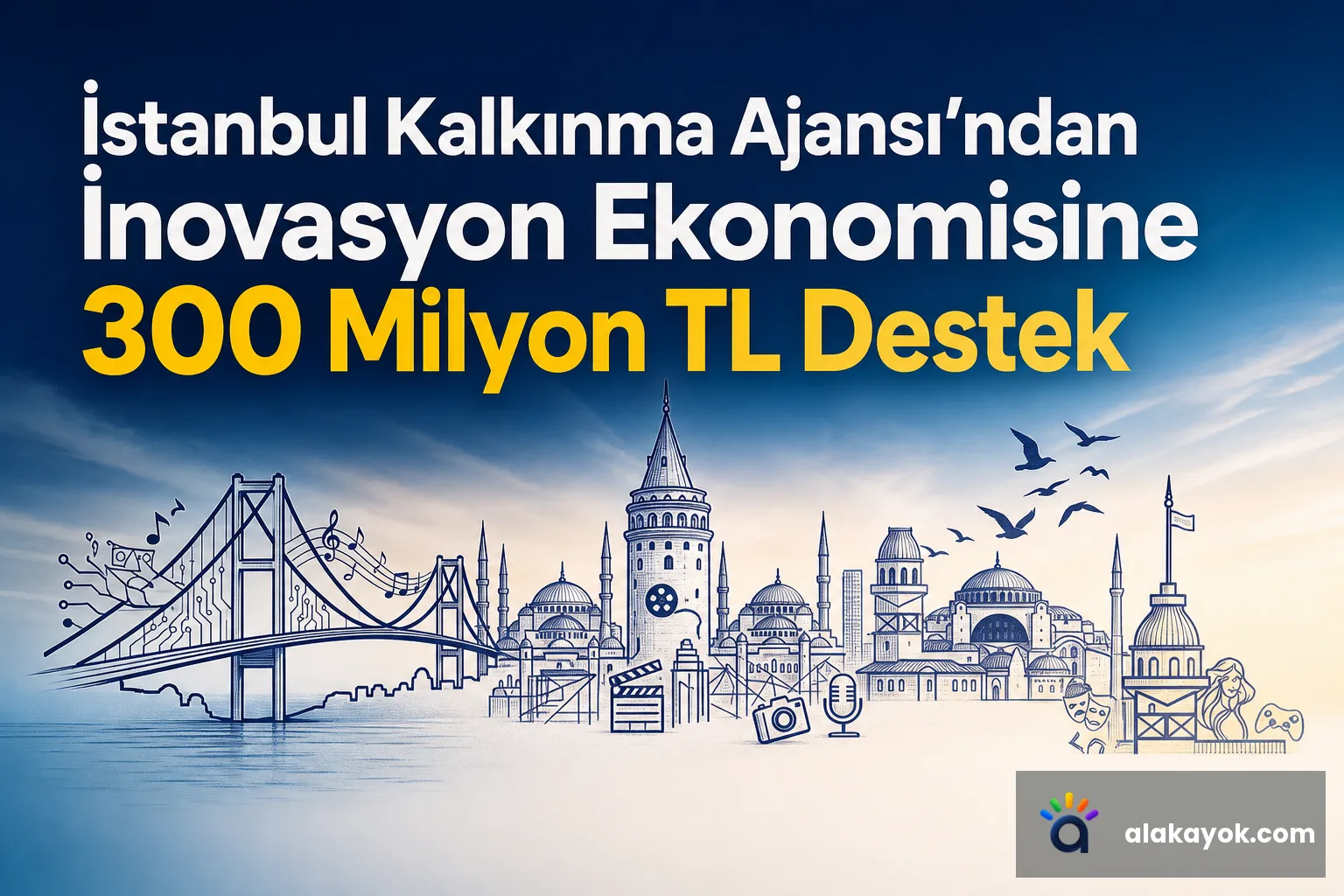 İstanbul Kalkınma Ajansı'ndan İnovasyon Ekonomisine 300 Milyon TL Destek