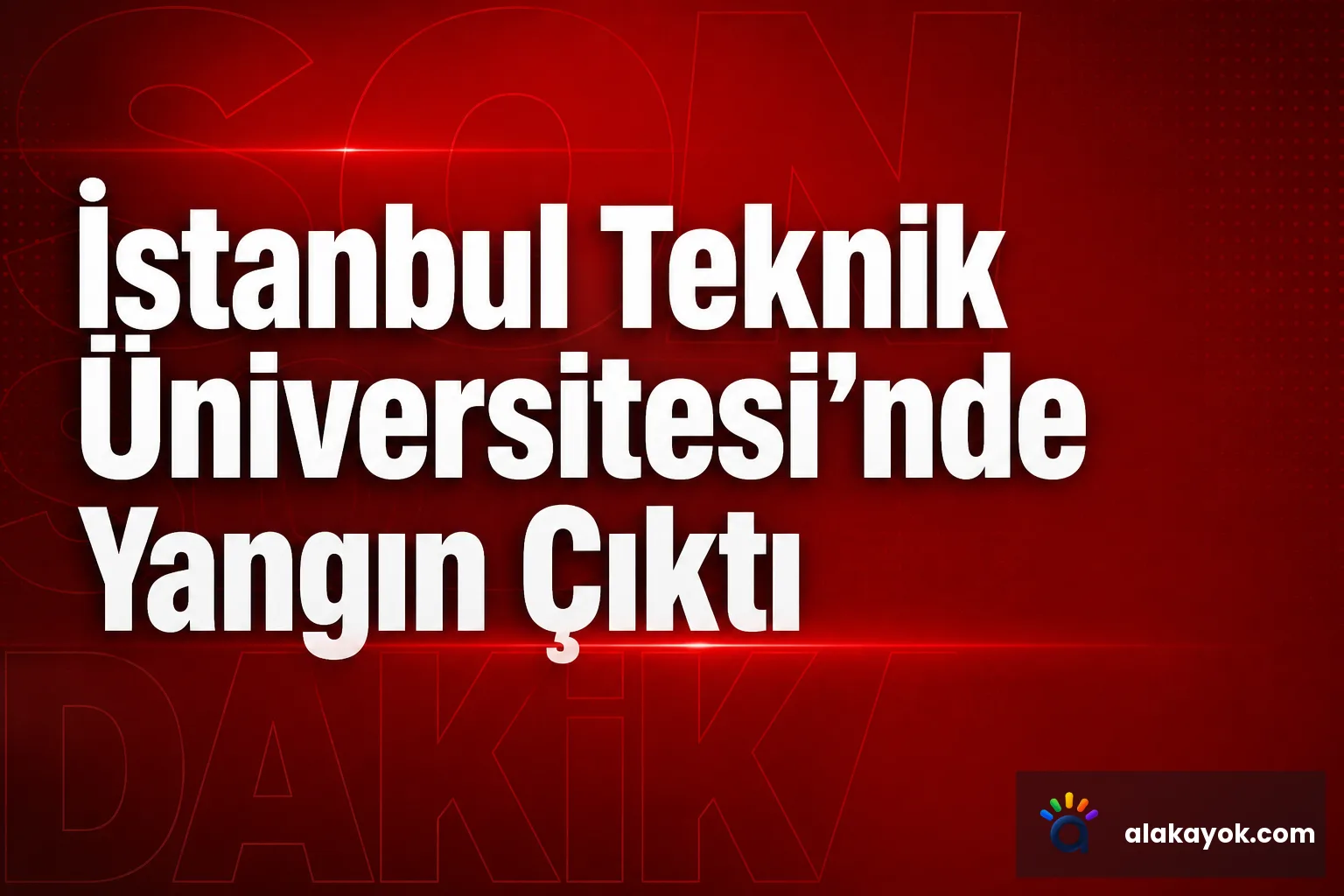 İstanbul Teknik Üniversitesi'nde Yangın Çıktı