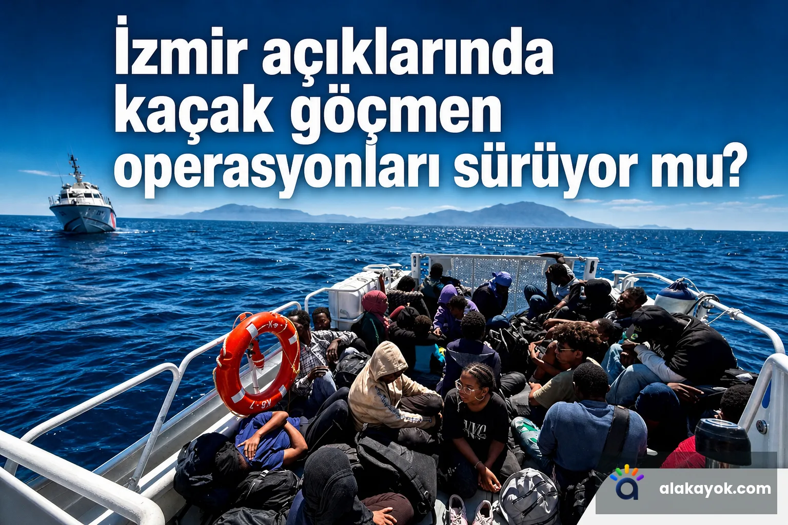 İzmir açıklarında kaçak göçmen operasyonları sürüyor mu?