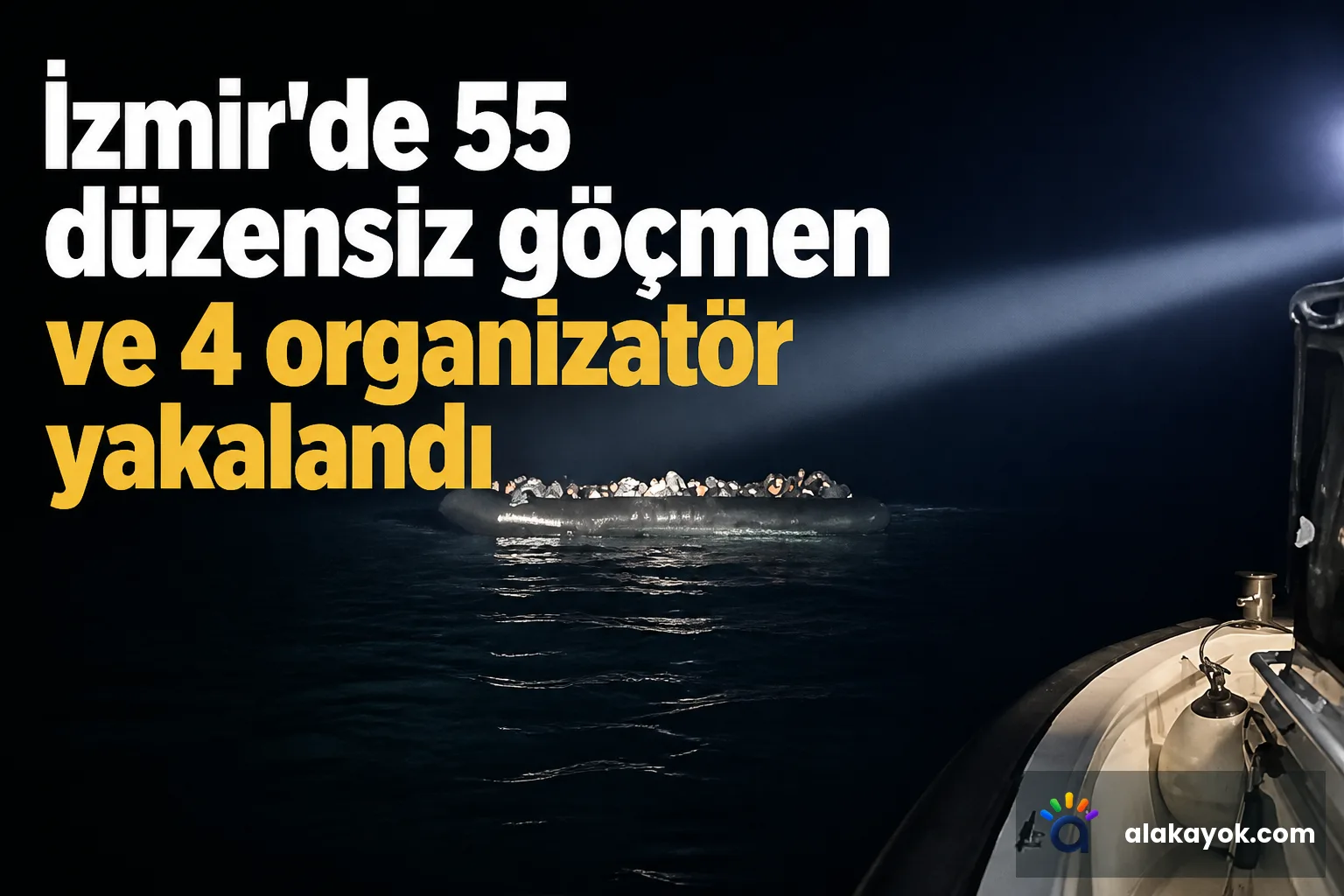 İzmir'de 55 düzensiz göçmen ve 4 organizatör yakalandı
