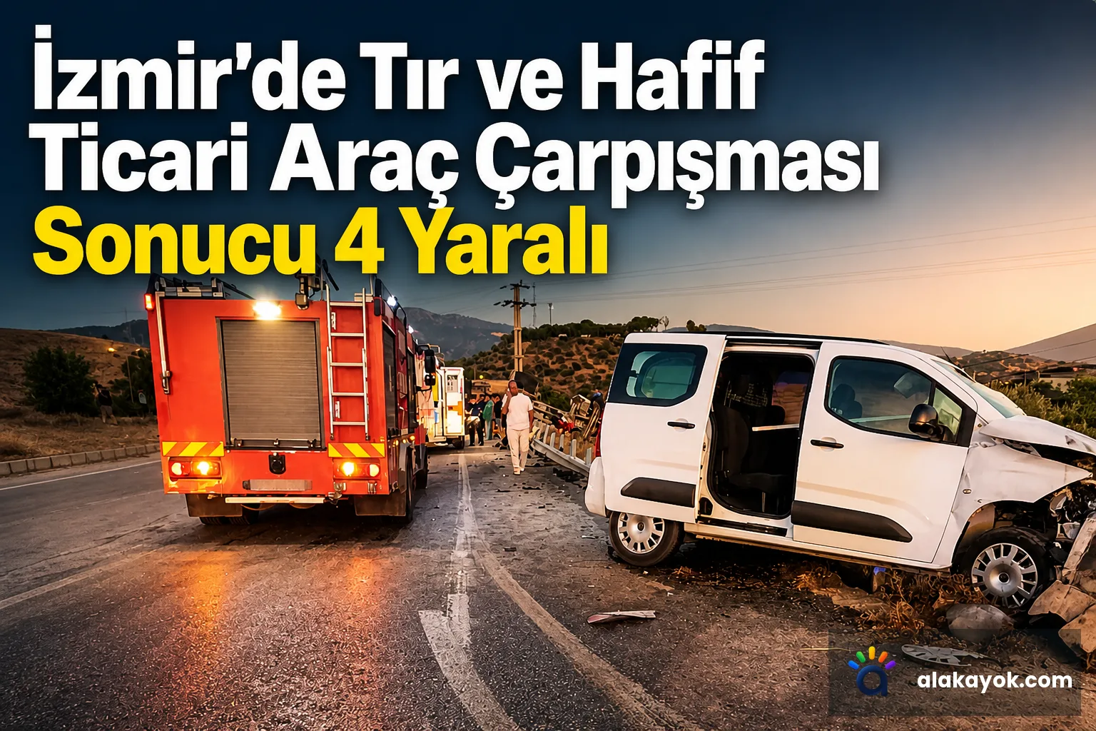 İzmir'de Tır ve Hafif Ticari Araç Çarpışması Sonucu 4 Yaralı
