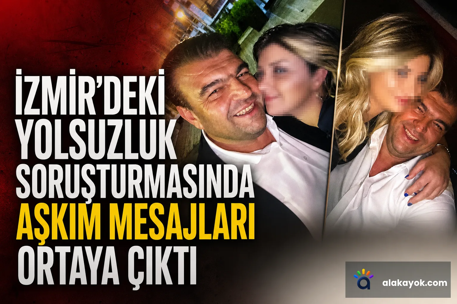 İzmir'deki Yolsuzluk Soruşturmasında Aşkım Mesajları Ortaya Çıktı