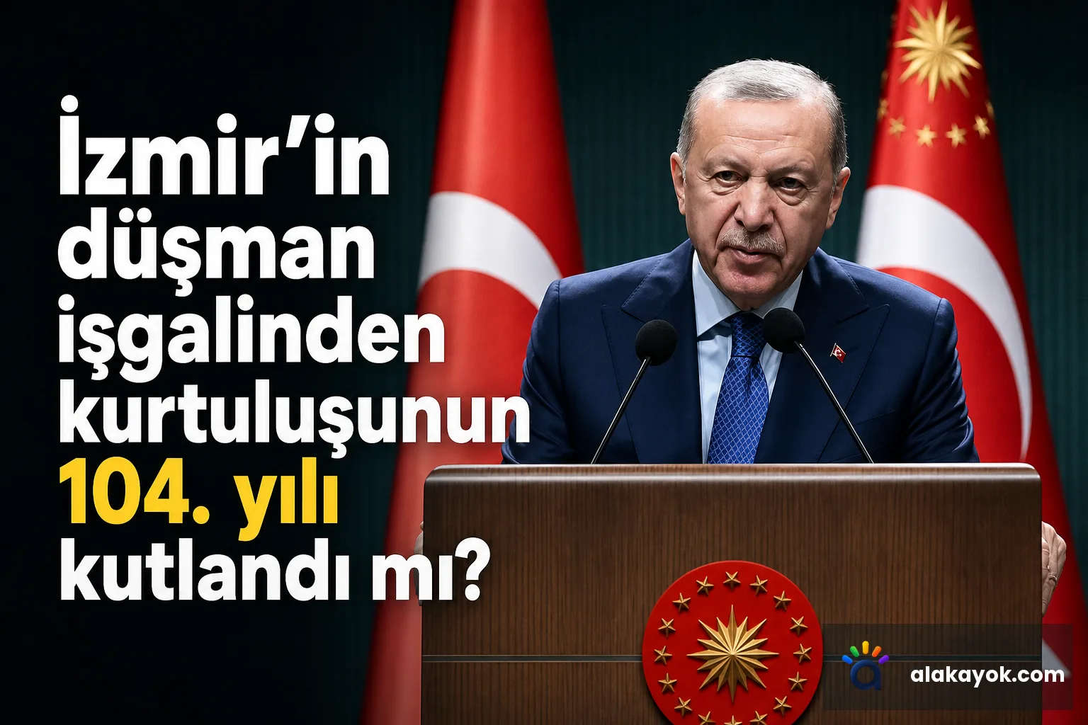 İzmir'in düşman işgalinden kurtuluşunun 104. yılı kutlandı mı?