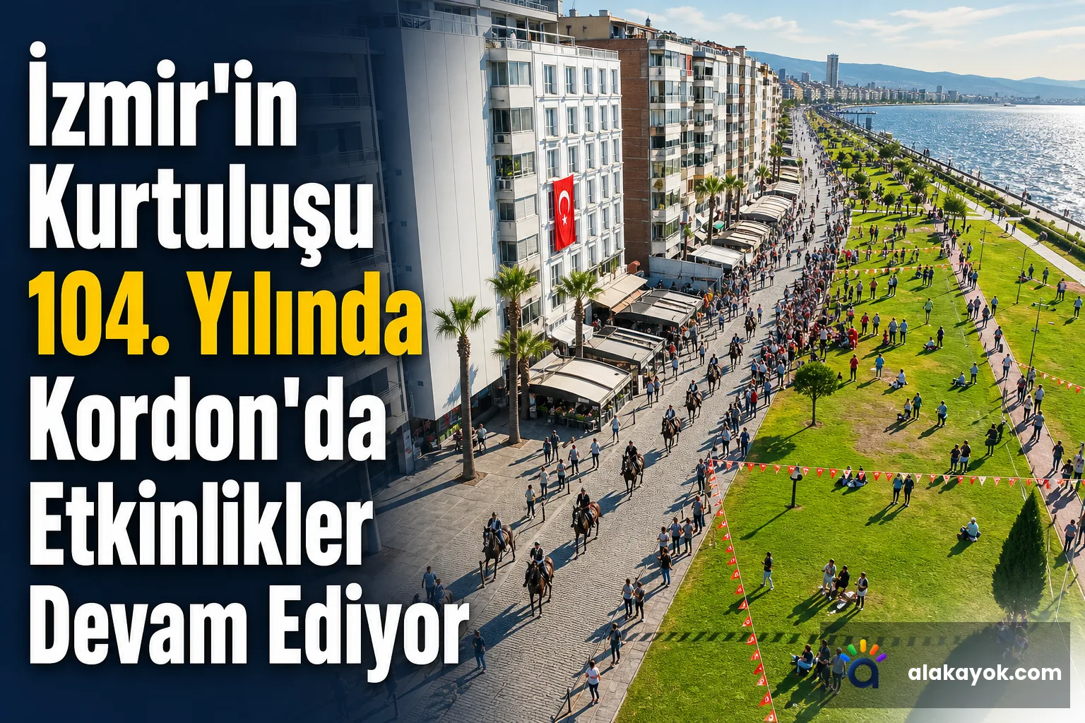 İzmir'in Kurtuluşu 104. Yılında Kordon'da Etkinlikler Devam Ediyor