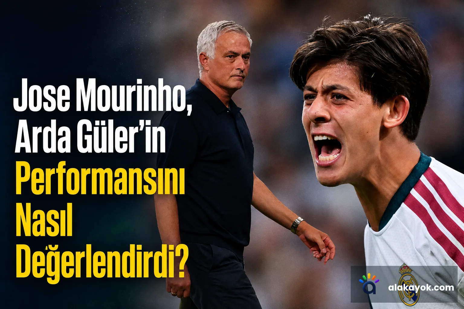 Jose Mourinho, Arda Güler'in Performansını Nasıl Değerlendirdi?