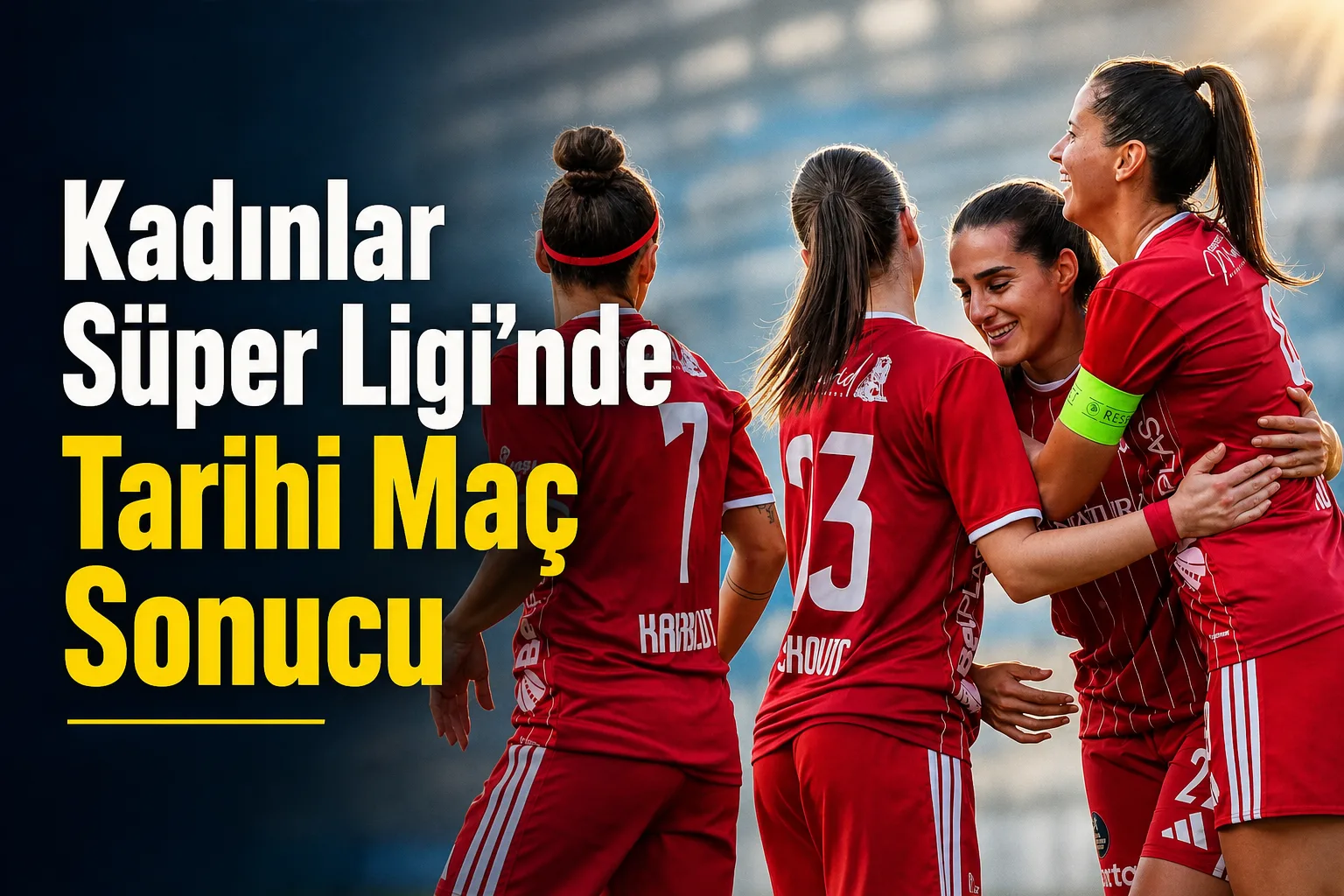 Kadınlar Süper Ligi'nde Tarihi Maç Sonucu