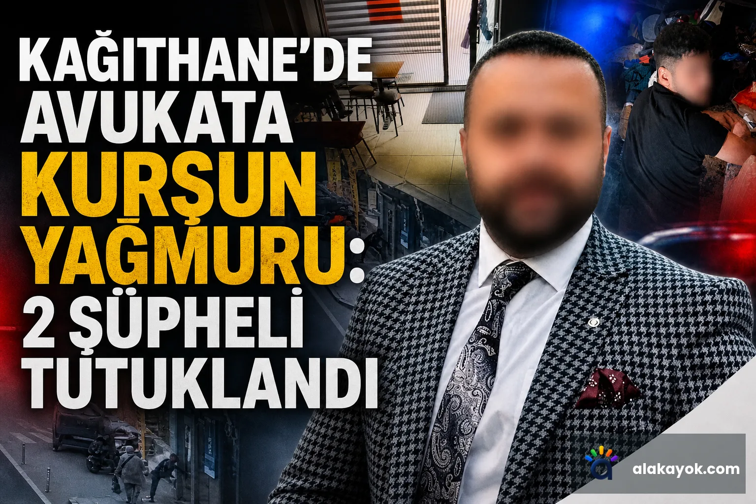 Kağıthane'de avukata kurşun yağmuru: 2 şüpheli tutuklandı