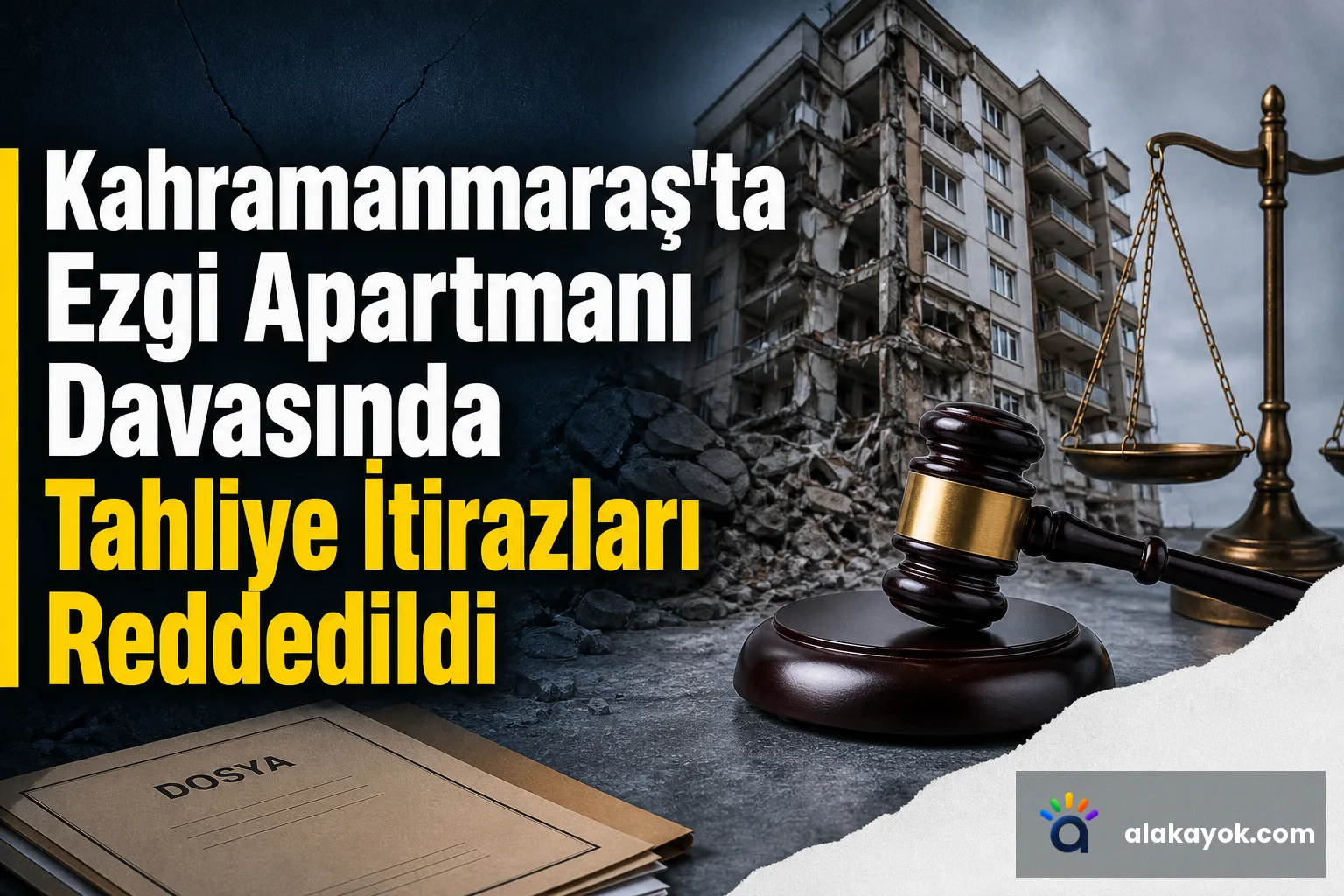 Kahramanmaraş'ta Ezgi Apartmanı Davasında Tahliye İtirazları Reddedildi