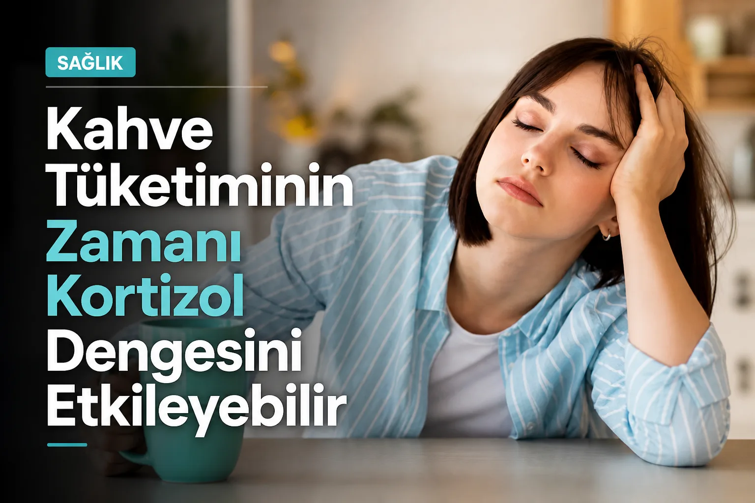 Kahve Tüketiminin Zamanı Kortizol Dengesini Etkileyebilir