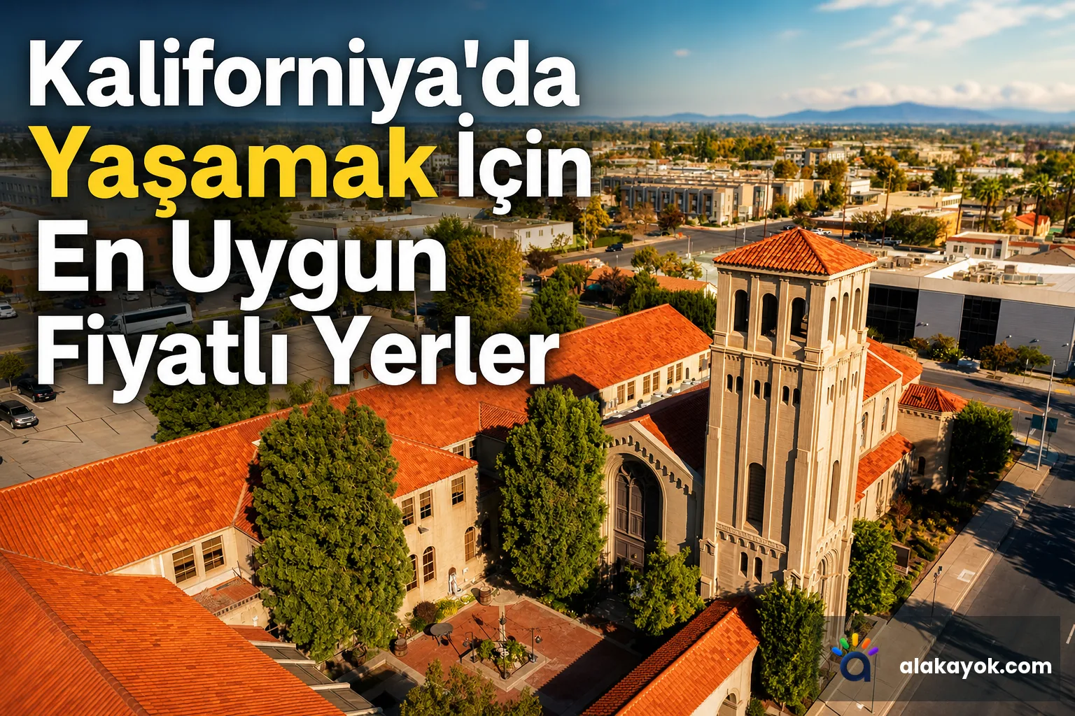 Kaliforniya'da Yaşamak İçin En Uygun Fiyatlı Yerler