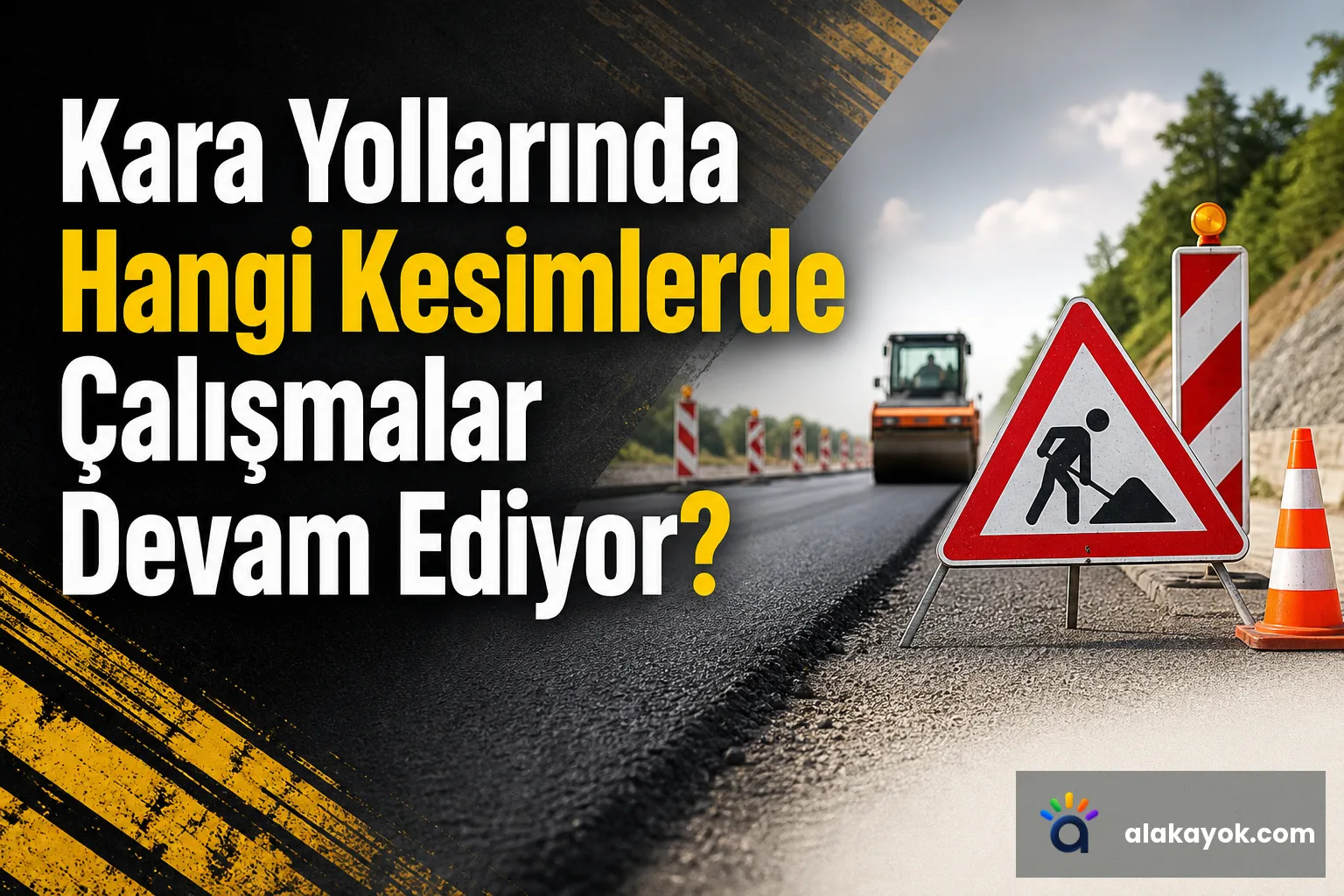 Kara Yollarında Hangi Kesimlerde Çalışmalar Devam Ediyor?