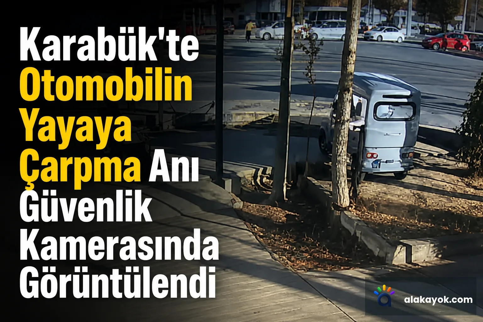 Karabük'te Otomobilin Yayaya Çarpma Anı Güvenlik Kamerasında Görüntülendi