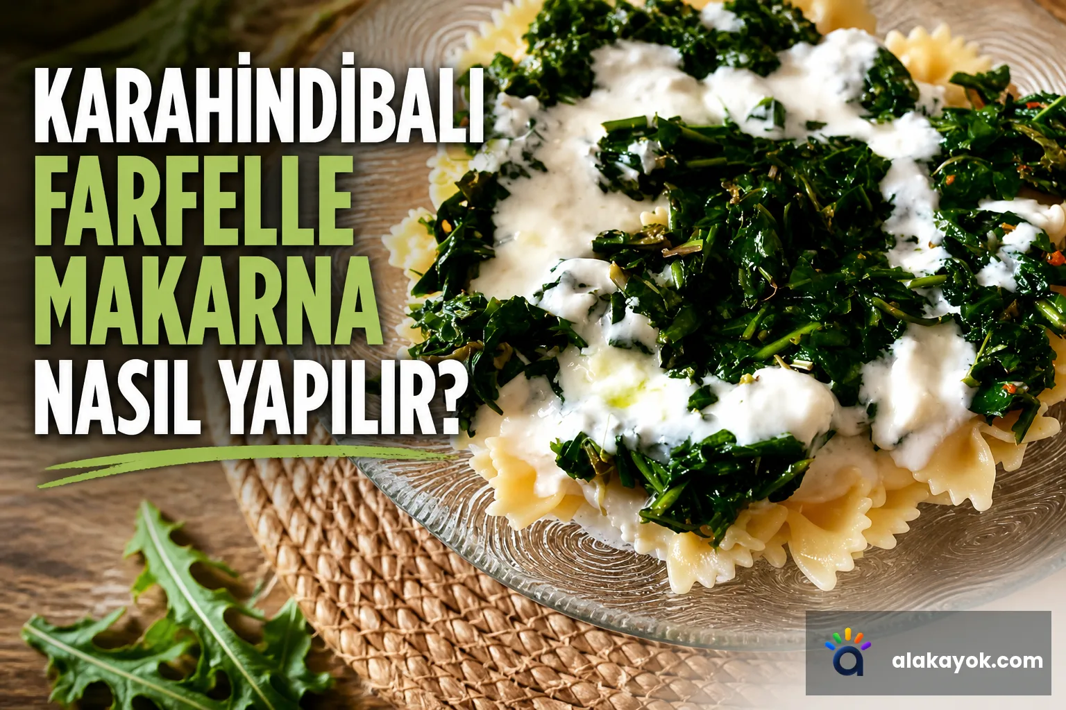 Karahindibalı Farfelle Makarna Nasıl Yapılır?