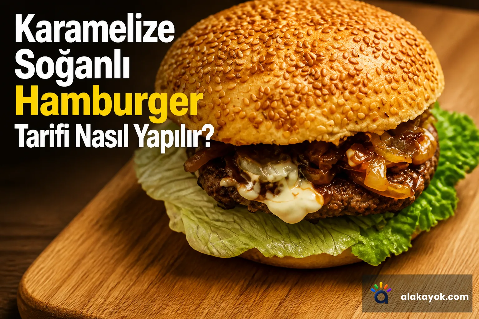 Karamelize Soğanlı Hamburger Tarifi Nasıl Yapılır?