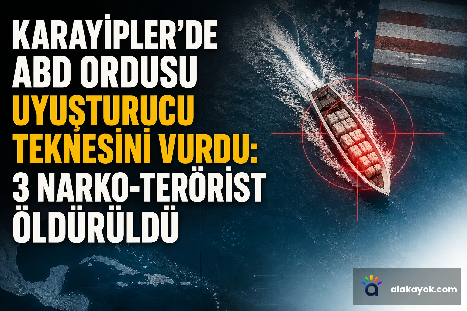 Karayipler'de ABD Ordusu Uyuşturucu Teknesini Vurdu: 3 Narko-Terörist Öldürüldü