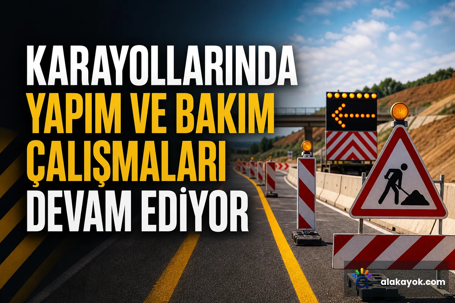 Karayollarında Yapım ve Bakım Çalışmaları Devam Ediyor