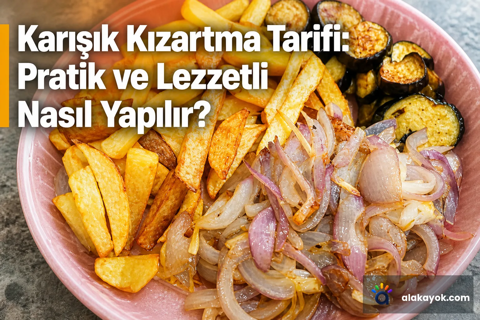 Karışık Kızartma Tarifi: Pratik ve Lezzetli Nasıl Yapılır?