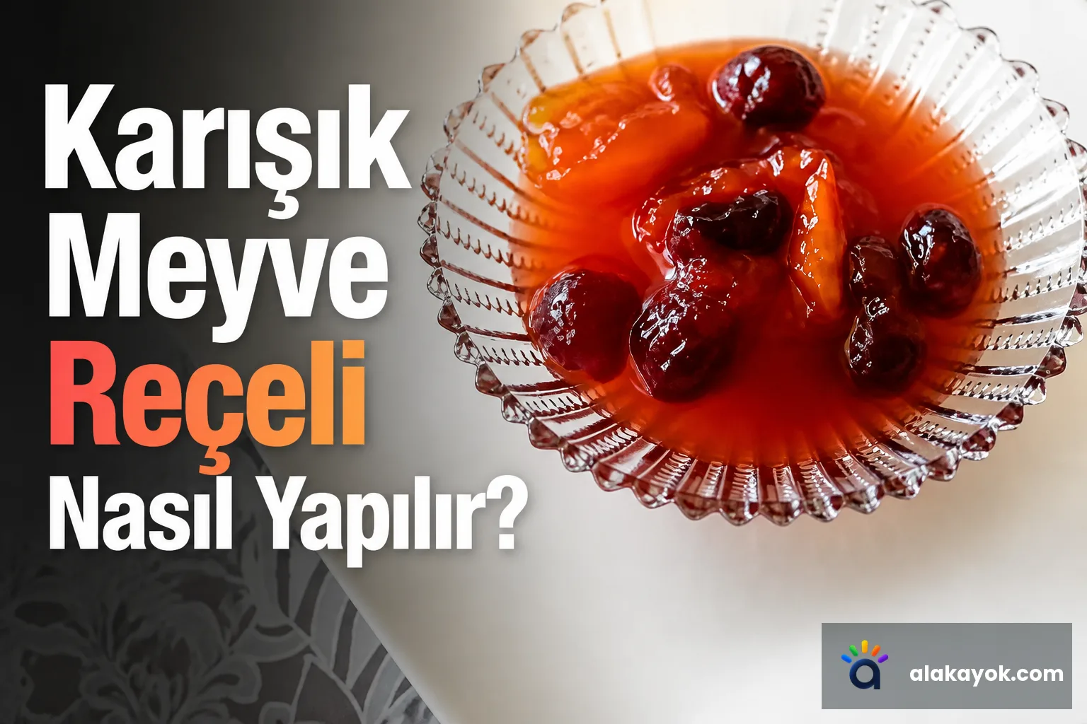 Karışık Meyve Reçeli Nasıl Yapılır?