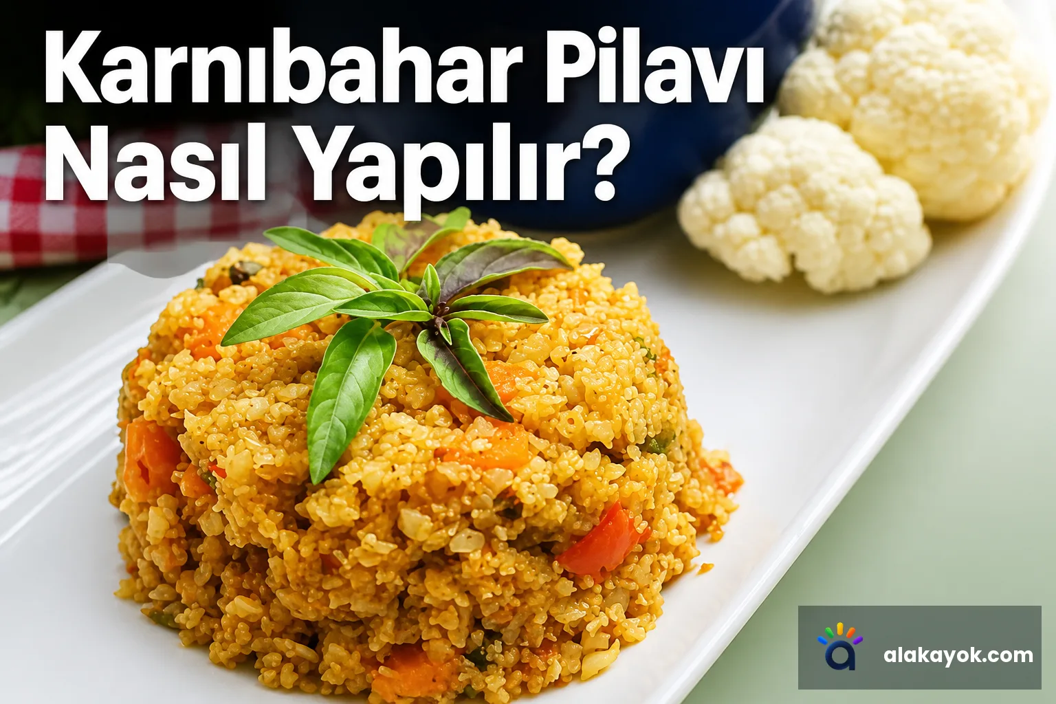Karnıbahar Pilavı Nasıl Yapılır?