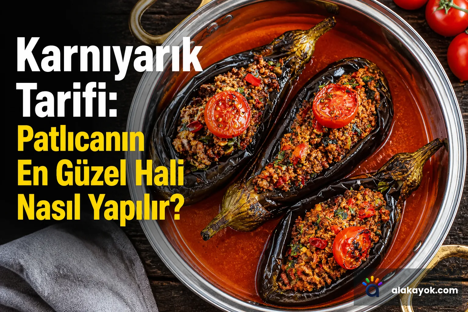 Karnıyarık Tarifi: Patlıcanın En Güzel Hali Nasıl Yapılır?