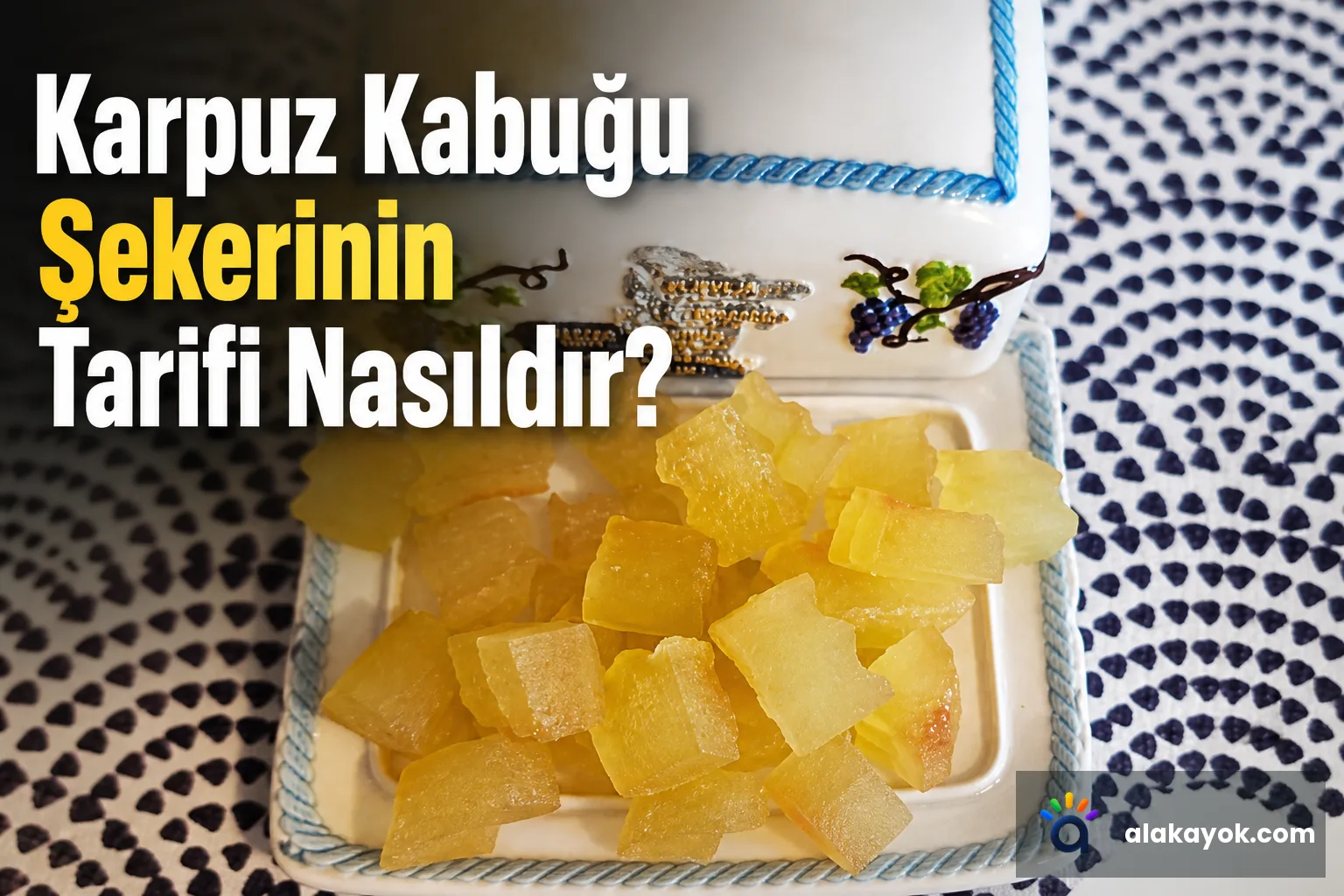 Karpuz Kabuğu Şekerinin Tarifi Nasıldır?
