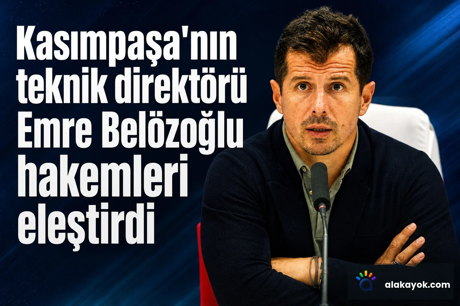 Kasımpaşa'nın teknik direktörü Emre Belözoğlu hakemleri eleştirdi