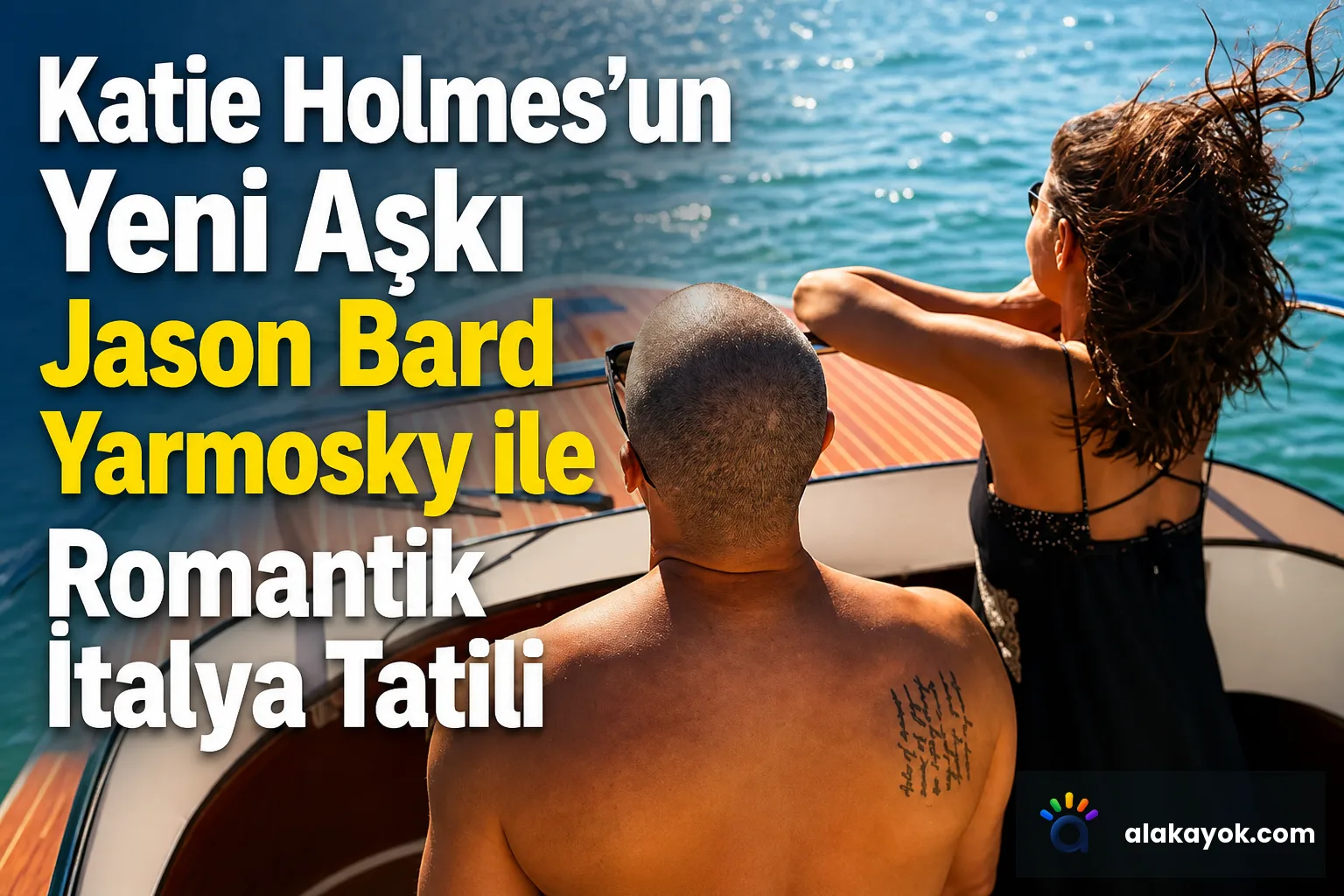Katie Holmes'un Yeni Aşkı Jason Bard Yarmosky ile Romantik İtalya Tatili