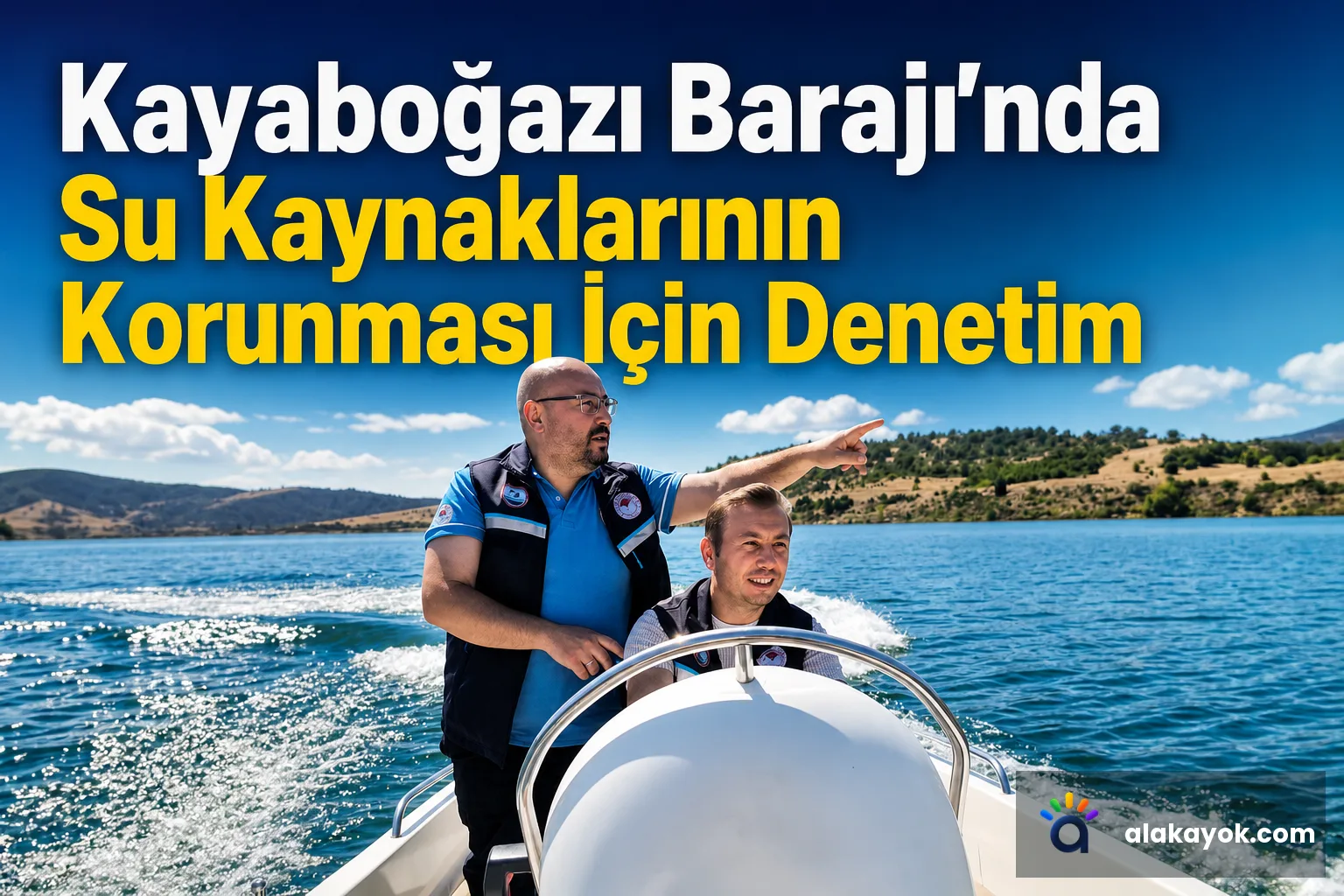 Kayaboğazı Barajı'nda Su Kaynaklarının Korunması İçin Denetim