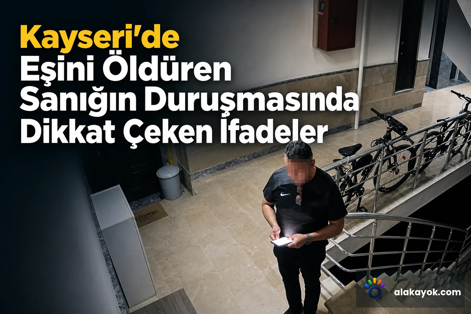 Kayseri'de Eşini Öldüren Sanığın Duruşmasında Dikkat Çeken İfadeler