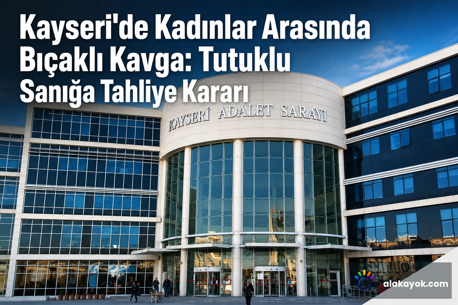 Kayseri'de Kadınlar Arasında Bıçaklı Kavga: Tutuklu Sanığa Tahliye Kararı