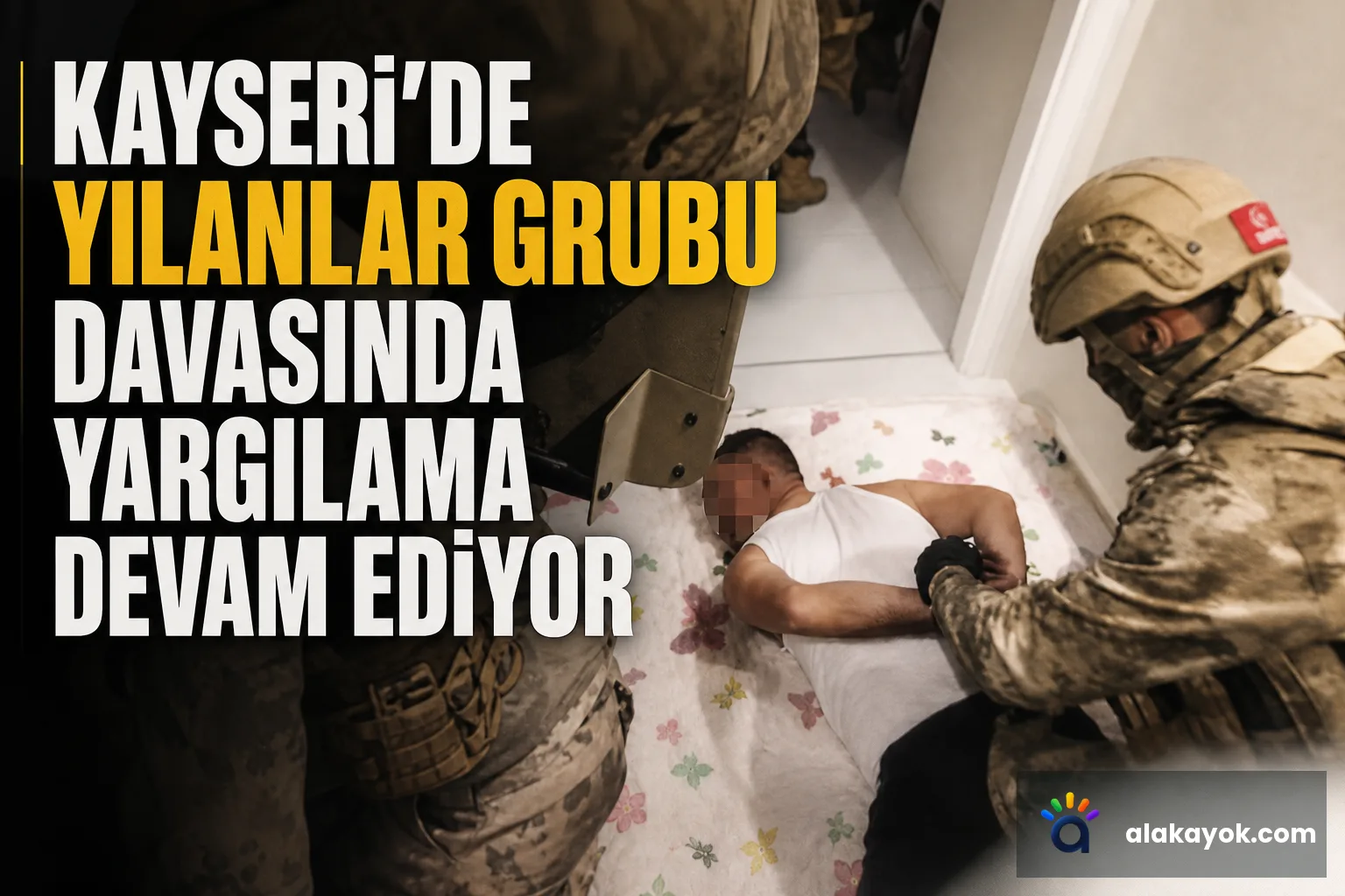 Kayseri'de Yılanlar Grubu Davasında Yargılama Devam Ediyor