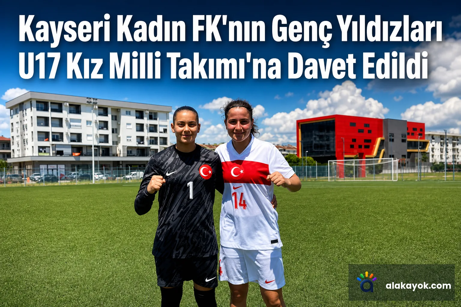 Kayseri Kadın FK'nın Genç Yıldızları U17 Kız Milli Takımı'na Davet Edildi