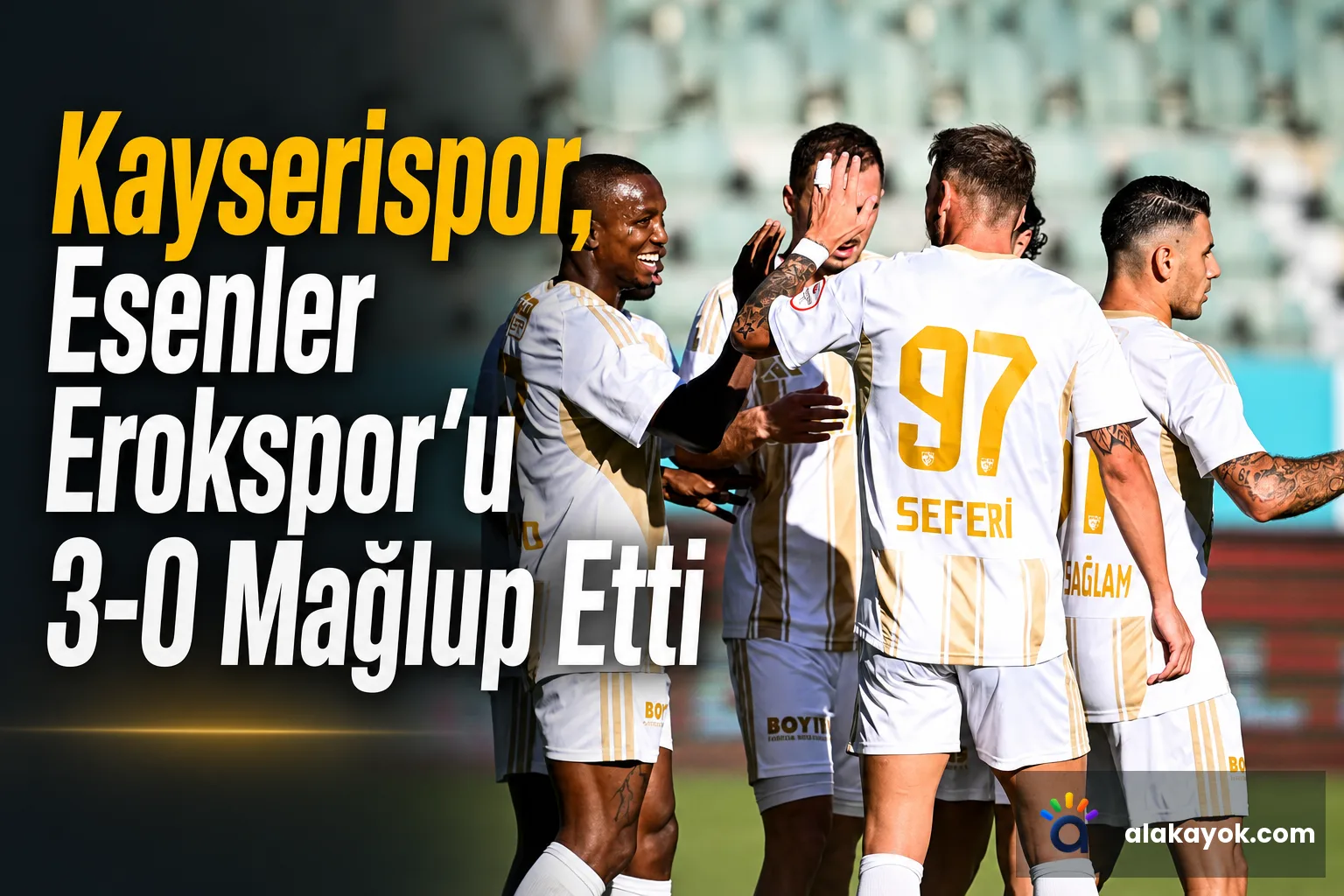 Kayserispor, Esenler Erokspor'u 3-0 Mağlup Etti
