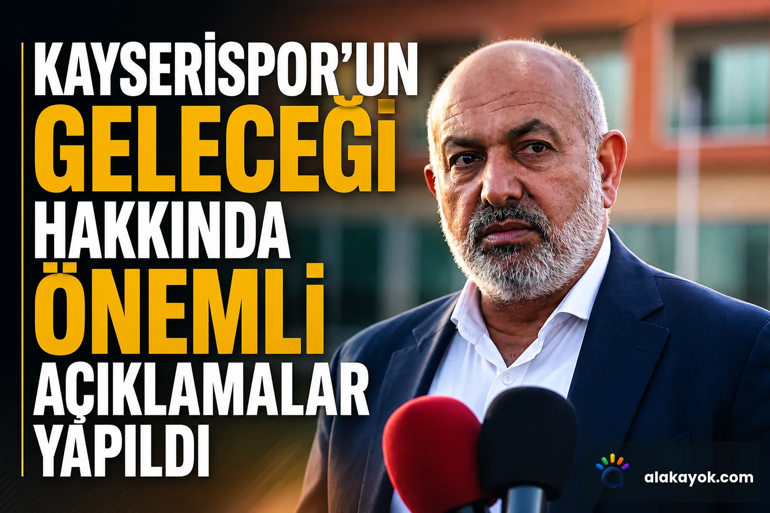 Kayserispor'un Geleceği Hakkında Önemli Açıklamalar Yapıldı