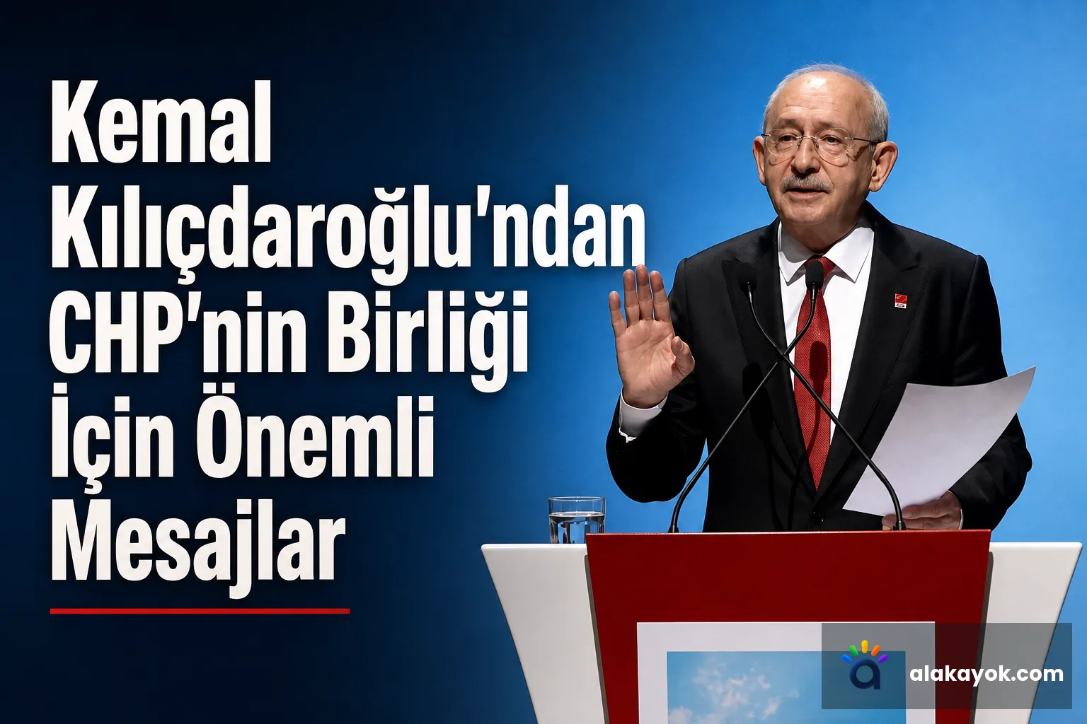 Kemal Kılıçdaroğlu'ndan CHP'nin Birliği İçin Önemli Mesajlar