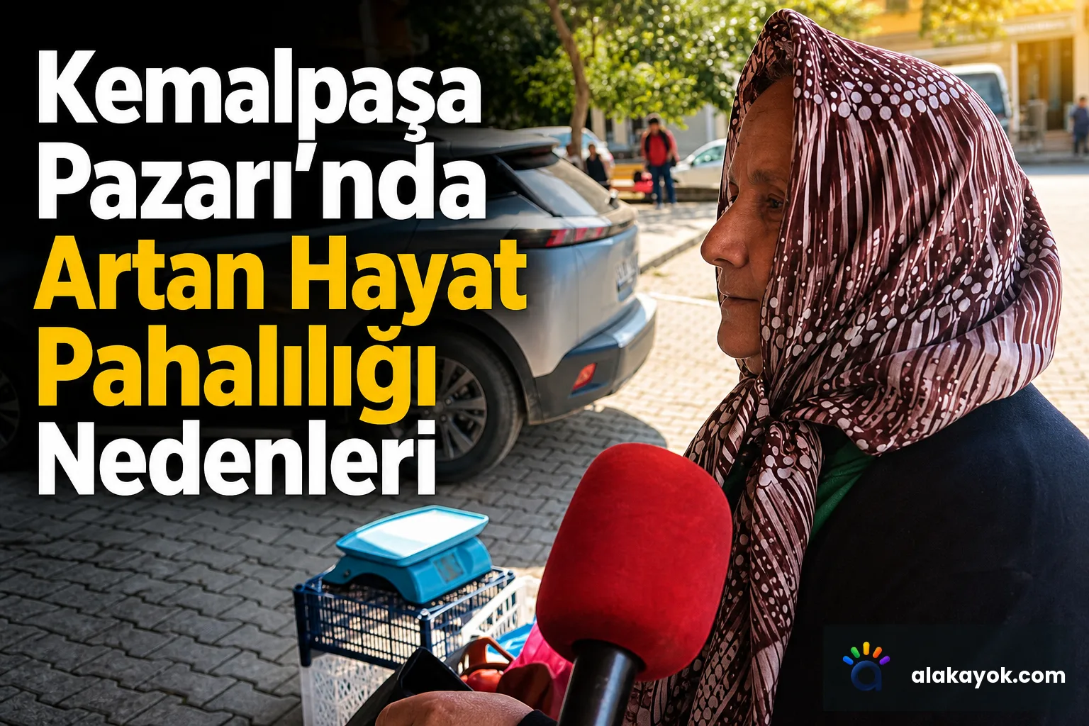Kemalpaşa Pazarı'nda Artan Hayat Pahalılığı Nedenleri