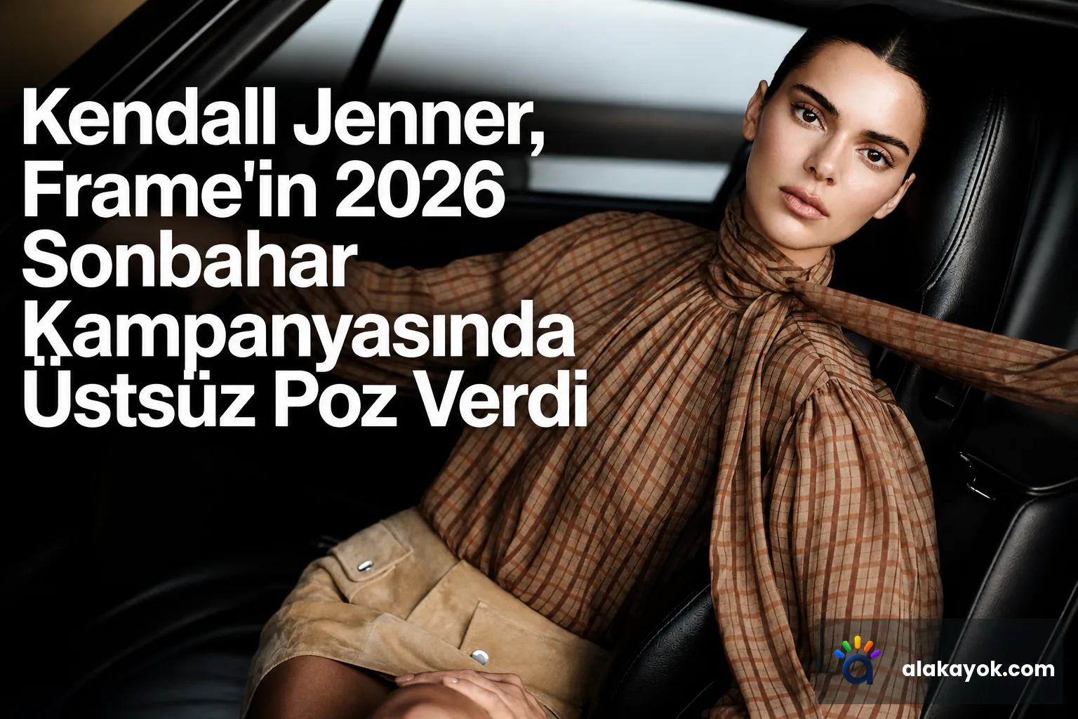 Kendall Jenner, Frame'in 2026 Sonbahar Kampanyasında Üstsüz Poz Verdi