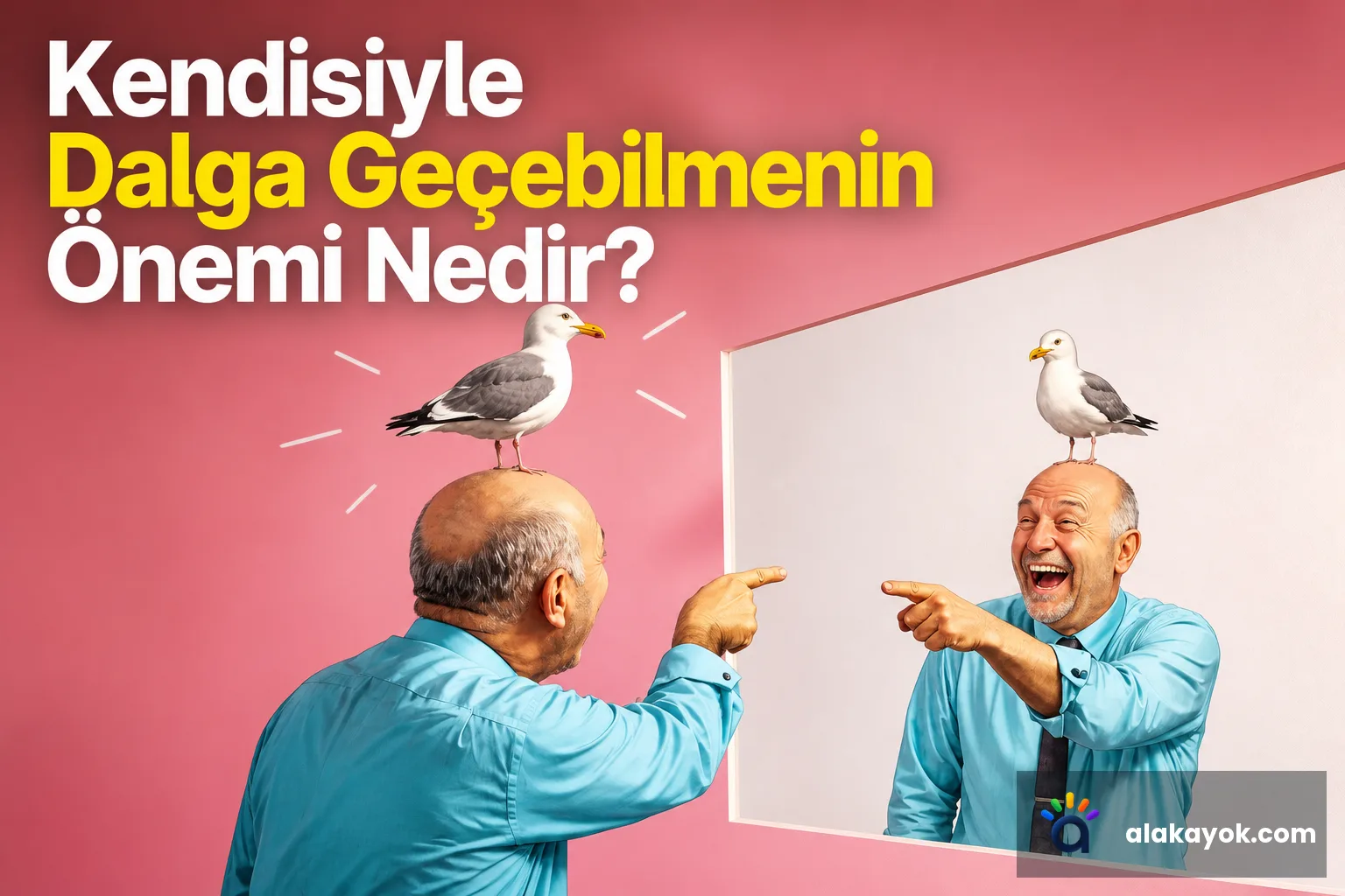 Kendisiyle Dalga Geçebilmenin Önemi Nedir?