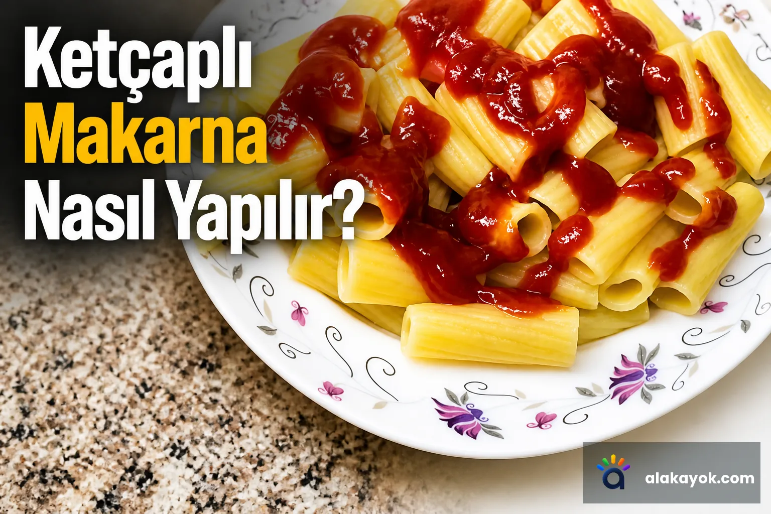 Ketçaplı Makarna Nasıl Yapılır?