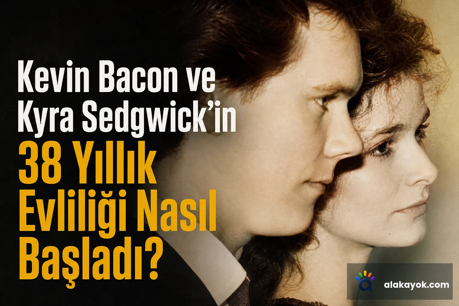 Kevin Bacon ve Kyra Sedgwick'in 38 Yıllık Evliliği Nasıl Başladı?