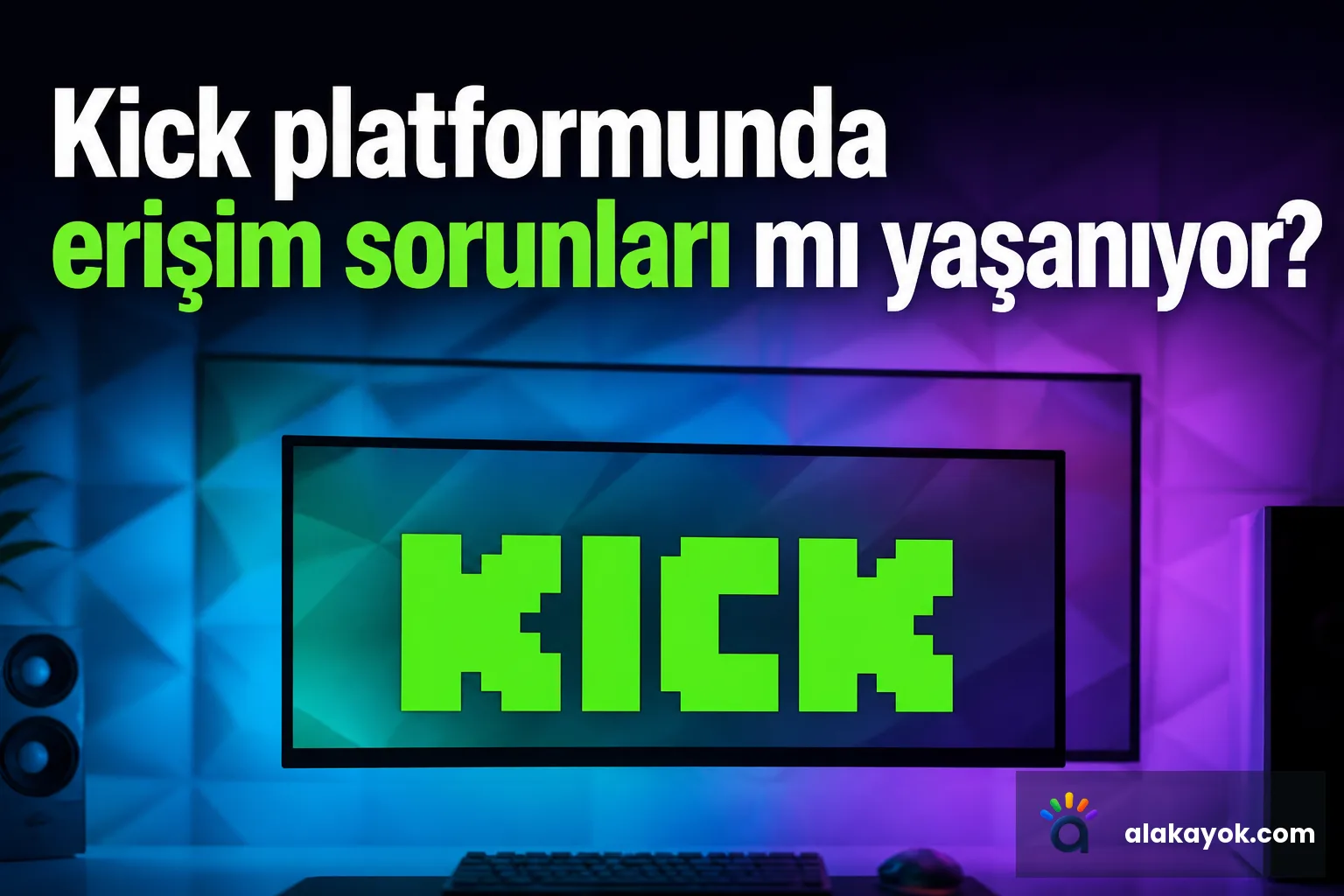 Kick platformunda erişim sorunları mı yaşanıyor?