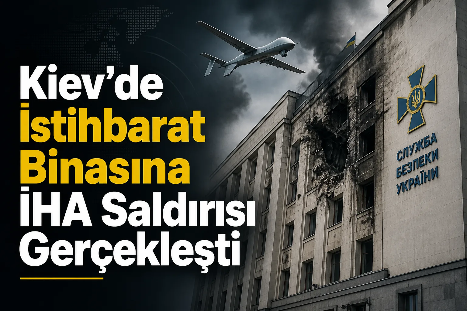 Kiev'de İstihbarat Binasına İHA Saldırısı Gerçekleşti