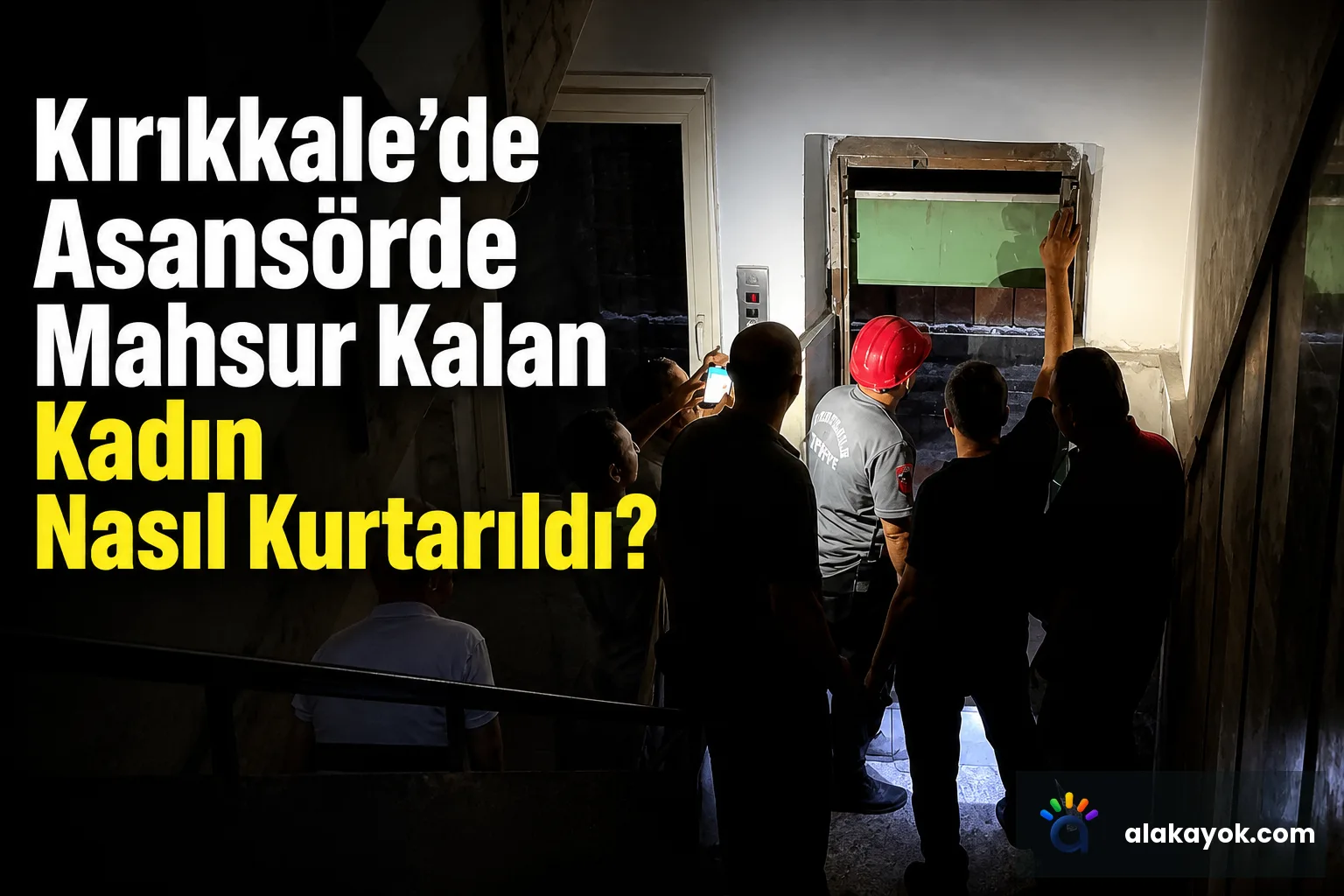 Kırıkkale'de Asansörde Mahsur Kalan Kadın Nasıl Kurtarıldı?