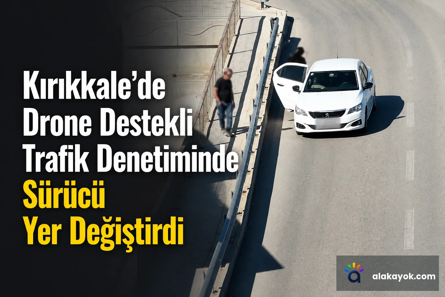 Kırıkkale'de Drone Destekli Trafik Denetiminde Sürücü Yer Değiştirdi
