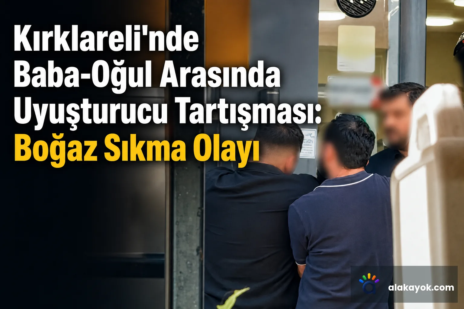 Kırklareli'nde Baba-Oğul Arasında Uyuşturucu Tartışması: Boğaz Sıkma Olayı