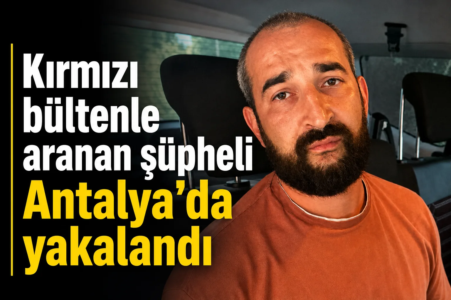 Kırmızı bültenle aranan şüpheli Antalya'da yakalandı