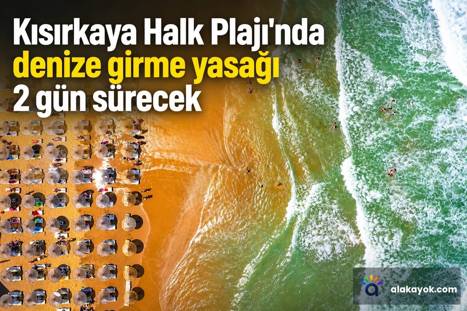 Kısırkaya Halk Plajı'nda denize girme yasağı 2 gün sürecek