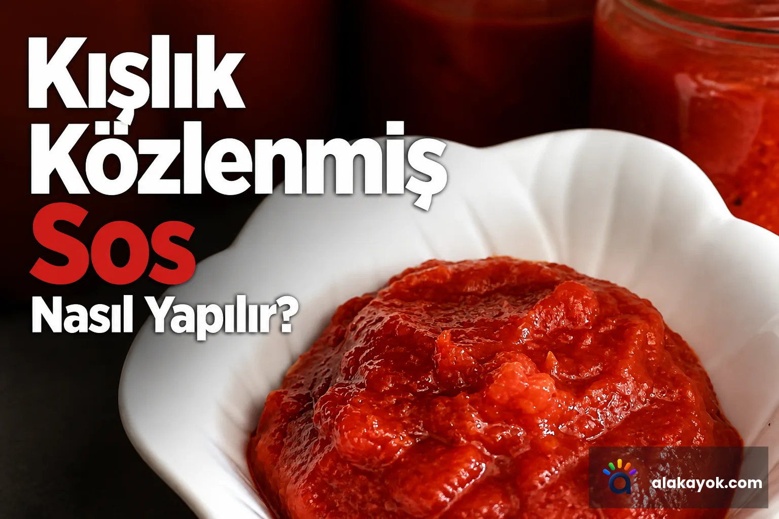 Kışlık Közlenmiş Sos Nasıl Yapılır?